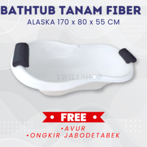 BATHTUB TANAM ALASKA FIBER