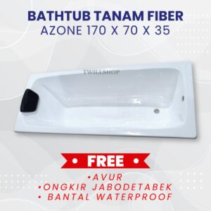 BATHTUB TANAM AZONE FIBER